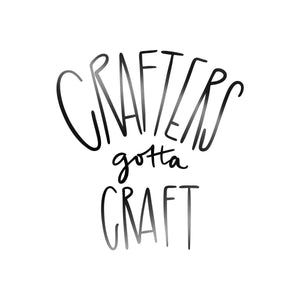 Decal - Crafters Gotta Craft