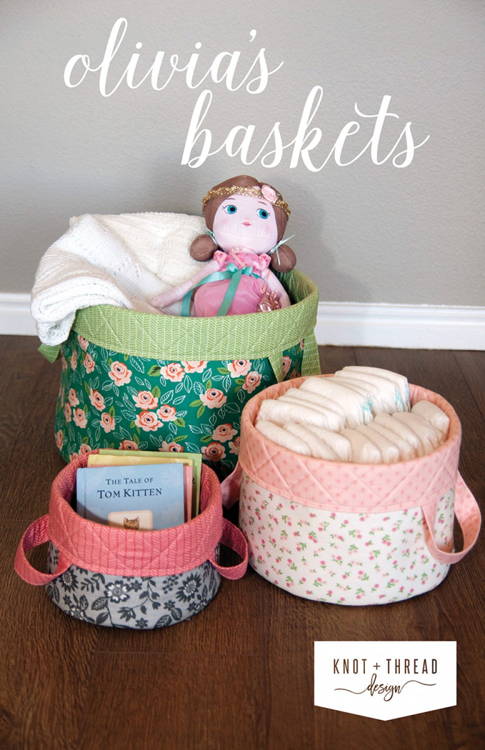 Olivia's Baskets by Knot & Thread Design - PAPER Pattern